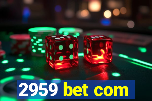 2959 bet com